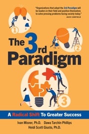 The 3rd Paradigm Ivan Misner, Ph.D.