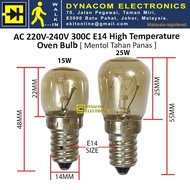 15W 300C 25W 300C E14 High Temperature Oven Bulb Oven Light Bulb[ Mentol Perkakas Rumah ]