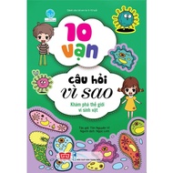 Sách - 10 Vạn Câu Hỏi Vì Sao - Khám Phá Thế Giới Vi Sinh Vật