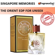 Singapore Memories The Orient EDP for Unisex (18ml/100ml) Eau de Parfum Men Women [Brand New 100% Authentic Perfume]