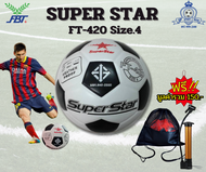 Football FBT Super Star FT-420 Size.4 ฟุตบอล ลูกฟุตบอลหนังอัด (แถมฟรี กระเป๋าใส่บอลและที่สูบลม)