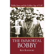 [sgstock] The Immortal Bobby: Bobby Jones and the Golden Age of Golf - [Hardcover]