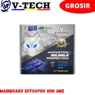EFFOXPRO H110 GM2 MAINBOARD