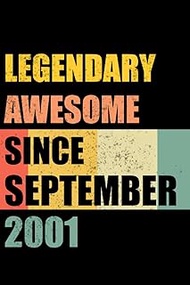 Legendary Awesome Since September 2001: 22Years Old Gifts, 22th Birthday Funny Gift for Men and Wome