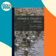 [100% Original Books] - Admiral Halsey's Story by William Frederick 1882-1959 Halsey (paperback)