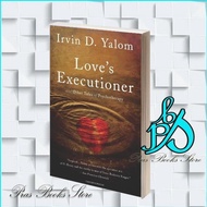 Love's Executioner: & Other Tales of Psychotherapy Irvin D. Yalom