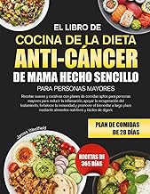 EL LIBRO DE COCINA DE LA DIETA ANTI-CÁNCER DE MAMA HECHO SENCILLO PARA PERSONAS MAYORES: Recetas sua