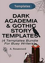 Dark Academia & Gothic Story Templates For Busy Writers (4 Templates Bundle) (Templates For Writing 
