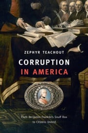 Corruption in America Zephyr Teachout
