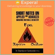 Short Notes on Applied and Advanced Inorganic Materials Chemistry by Ekambaram Sambandan (US edition