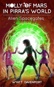 Molly of Mars in Pirra's World: Alien Spacegates Wyatt Davenport