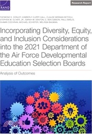 55352.Incorporating Diversity, Equity, and Inclusion Considerations Into the 2021 Department of the Air Force Developmental Education Selection Boards: Anal