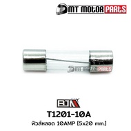(T1201-10A) Fuse Tube 10 AMP [5*20 mm.] [1 Box Contains 100 Tubes] [BJN x MTMotorParts] Motorcycle P