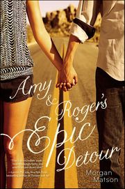 Amy &amp; Roger's Epic Detour Morgan Matson