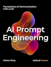 AI Prompt Engineering: Foundations of Communication with LLMs – Building Generative AI and Agentic A