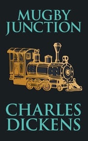 Mugby Junction Charles Dickens