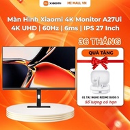 Màn Hình Xiaomi 4K Monitor A27Ui | 4K UHD | 60Hz | 6ms | IPS 27 Inch | Độ Chính Xác Màu Cao | Bảo Hà