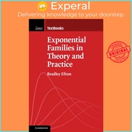 Exponential Families in Theory and Practice by Bradley Efron (UK edition, paperback)