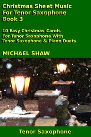 Christmas Sheet Music For Tenor Saxophone: Book 3 Michael Shaw