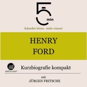 Henry Ford: Kurzbiografie kompakt 5 Minuten
