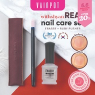 【Vainpot-SG】 WithShyan The Real Nail Care Set - Eraser (Cuticle Softener) + Ruby Pusher