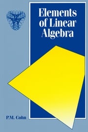 Elements of Linear Algebra P.M. Cohn