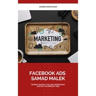 [E-BOOK] FACEBOOK ADS AKADEMI SAMAD MALEK - TEKNIK RAHSIA PALING BERKESAN UNTUK FACEBOOK ADS