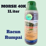 MORSH 40K 1Liter|Racun Rumpai|sama dgn Fezone &Nu-40K