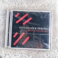 Z227 Five O'Clock Heroes Bend To The Breaks CD Album C0304