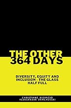 The Other 364 Days: Diversity, Equity & Inclusion - The Glass Half Full