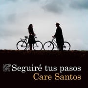Seguiré tus pasos Care Santos