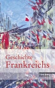 Geschichte Frankreichs Heinz-Gerhard Haupt