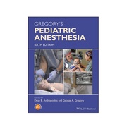 Gregory's Pediatric Anesthesia, 6th Edition