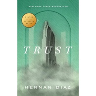 Trust by Hernan Diaz : A Novel | Pulitzer Prize Winner | Power, Wealth & Deception in 1920s New York