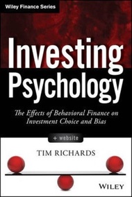 Investing Psychology : The Effects of Behavioral Finance on Investment Choice an by Tim Richards (US