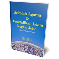 Sekolah Agama & Pendidikan Islam Negeri Johor: Agenda Transformasi