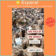 The Eyes of the World - Mining the Digital Age in the Eastern DR Congo by James H. Smith (UK edition
