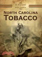 North Carolina Tobacco ─ A History