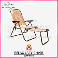 EE HOME 3V RELAX CHAIR  LAZY CHAIR  FOLDABLE FOLDING CHAIR  KERUSI MALAS ( BIG PIPE )