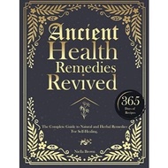 SELL Ancient Health Remedies Revived: The Complete Guide to Herbal and Remediesnatural