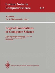 Logical Foundations of Computer Science: Third International Symposium, LFCS '94, St. Petersburg, Russia, July 11-14, 1994. Proceedings (Lecture Notes in Computer Science)