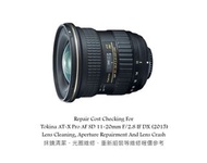 Repair Cost Checking For Tokina AT-X Pro AF SD 11-20mm F/2.8 IF DX (2015) Lens Cleaning, Aperture Re