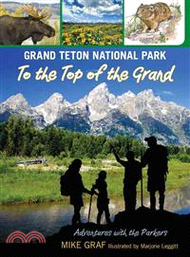 Grand Teton National Park ─ To the Top of the Grand