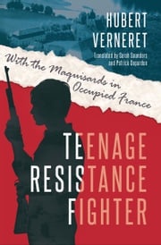 Teenage Resistance Fighter Hubert Verneret