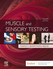 Muscle and Sensory Testing - E-Book Nancy Berryman Reese, PT, PhD, MHSA, FAPTA