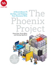 The Phoenix Project: A Novel about IT DevOps and Helping Your Business Win