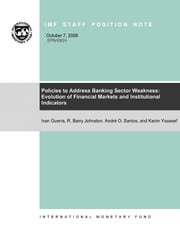 Policies to Address Banking Sector Weakness: Evolution of Financial Markets and Institutional Indicators Ivan Guerra