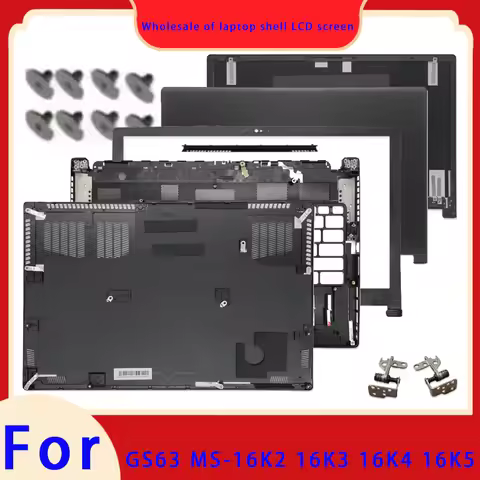 Brand new for MS-16K1 16K2 16K4 16K5 GS63 GS63VR laptop LCD back cover/front panel/palm rest/bottom 