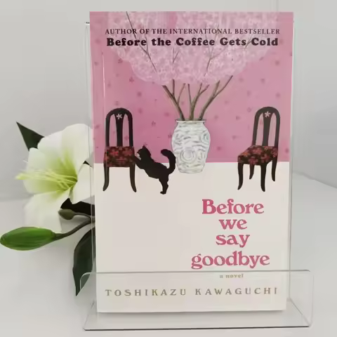 Before We Say Goodbye By Toshikazu Kawaguchi - Before The Coffee Gets Cold Book 4 | Healing Stories 