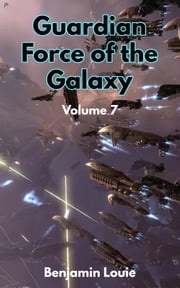 Guardian Force Series II Vol 07: A Saiyan’s Fate Benjamin Louie
